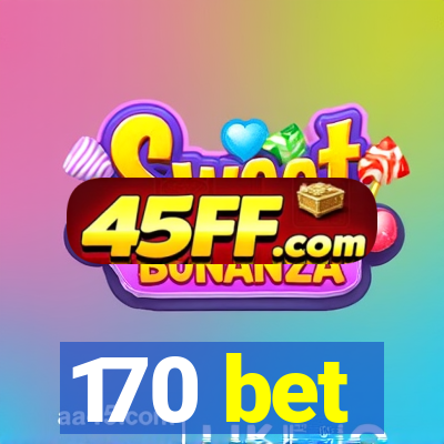 170 bet